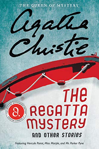 The Regatta Mystery And Other Stories: Featuring Hercule Poirot, Miss Marple, and Mr. Parker Pyne (Agatha Christie Mysteries Collection (Paperback))