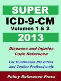 2013 Super ICD-9-CM Volumes 1 & 2 (Diseases and Injuries)