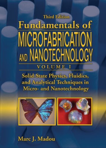 Solid-State Physics, Fluidics, and Analytical Techniques in Micro- and   Nanotechnology (Fundmentals of Microfabrication and Nanotechnology)
