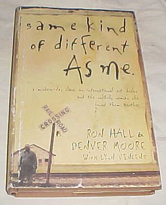 Same Kind of Different As Me by Ron Hall & Denver Moore Hardback 2006