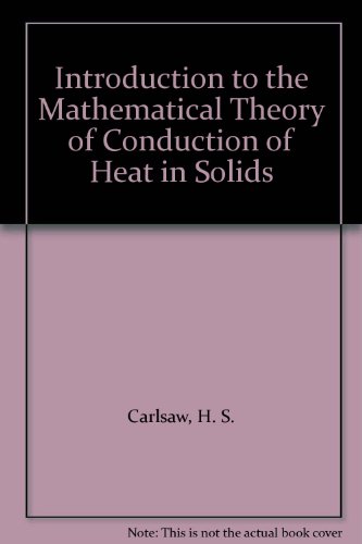 Introduction to the Mathematical Theory of Conduction of Heat in Solids
