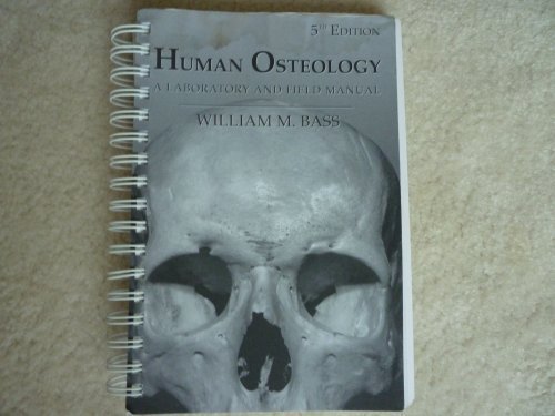 Human Osteology: A Laboratory and Field Manual 5th edition by Bass, William M. published by MISSOURI ARCHAEOLOGICAL SOC Spiral-bound