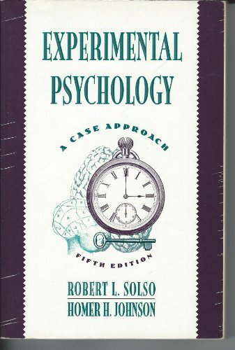 Solso, Robert L.; Johnson, Homer H.'s Experimental Psychology: A Case Approach 5th (fifth) edition by Solso, Robert L.; Johnson, Homer H. published by Harpercollins College Div [Paperback] (1994)
