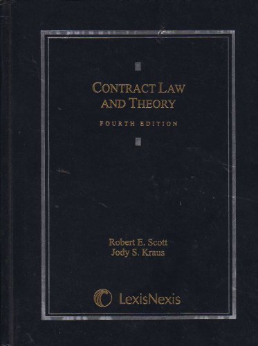 Contract Law and Theory 4th edition by Scott, Robert E.; Kraus, Jody S. published by Matthew Bender & Co Hardcover