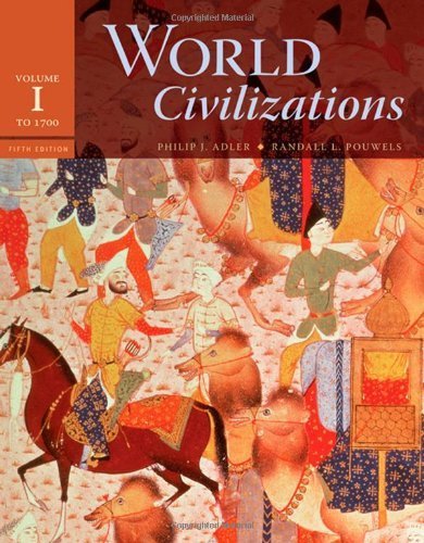World Civilizations: Volume I: To 1700 5th edition by Adler, Philip J.; Pouwels, Randall L. published by Wadsworth Publishing Paperback