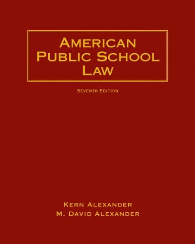 American Public School Law 7th edition by Alexander, Kern; Alexander, M. David published by Wadsworth Publishing Hardcover