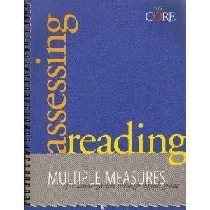 Assessing Reading: Multiple Measures for Kindergarten Through Eighth Grade (Core Literacy Training Series) by ddd published by Academic Therapy Pubns Spiral-bound
