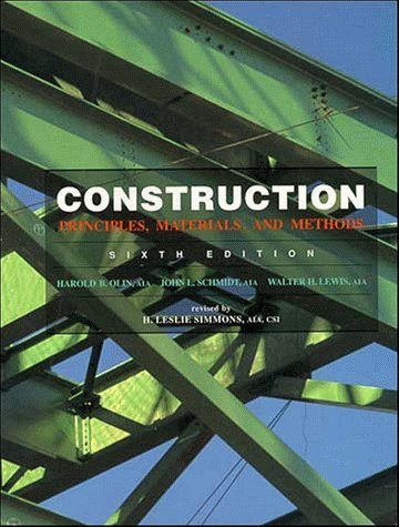 Construction: Principles, Materials, and Methods, 6th Edition 6th edition by Olin, Harold B.; Schmidt, John L.; Lewis, Walter H. published by Wiley Hardcover