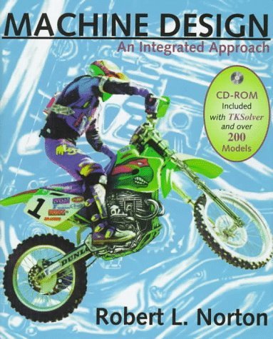 Machine Design: An Integrated Approach Revised edition by Norton, Robert L. published by Prentice Hall College Div Hardcover