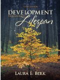 Development Through the Lifespan (5th Edition) 5th edition by Berk, Laura E. published by Allyn & Bacon Hardcover