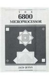 The 6800 Microprocessor (Merrill's International Series in Electrical and Electronics) Facsimile edition by Quinn, Jack published by Merrill Pub Co Hardcover