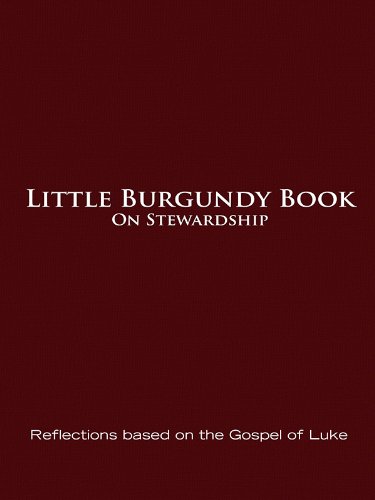 Little Burgundy Book on Stewardship: Reflections Based on the Gospel of Luke