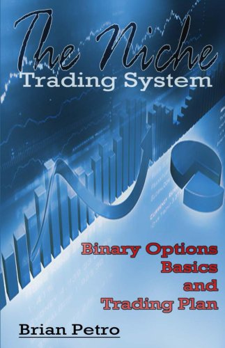 The Niche Trading System PLUS Trading Plan (Binary Options Basics Book 1)