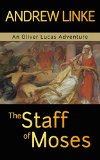 The Staff of Moses (Oliver Lucas Adventures Book 1)