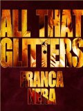 ALL THAT GLITTERS
