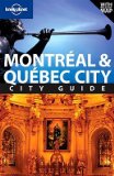 Lonely Planet Montreal & Quebec City City Guide [With Fold-Out Map]Â Â  [LONELY PLANET MONTREAL & QU-2E] [Paperback]