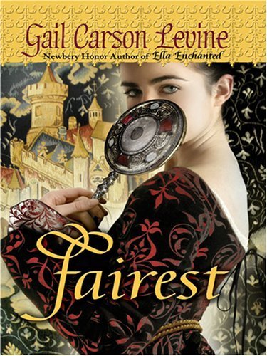 Fairest by Levine, Gail Carson published by Thorndike Press Hardcover