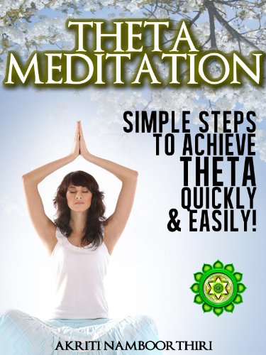 Theta Meditation - Simple Steps to Achieving Theta Healing Quickly and Easily