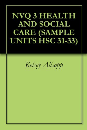 NVQ 3 HEALTH AND SOCIAL CARE (SAMPLE UNITS HSC 31-33)