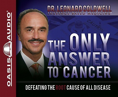 The Only Answer to Cancer: Defeating the Root Cause of All Disease   [ONLY ANSW TO CANCER 8D] [Compact Disc]