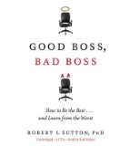 Good Boss, Bad Boss: How to Be the Best... and Learn from the WorstÂ Â  [GOOD BOSS BAD BOSS 6D] [Compact Disc]