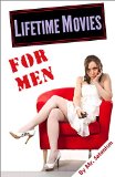 Lifetime Movies... for Men