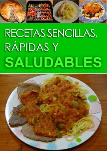 Recetas sencillas, rÃ¡pidas y saludables (Spanish Edition)