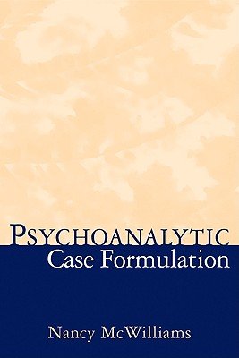 Psychoanalytic Case FormulationÂ Â  [PSYCHOANALYTIC CASE FORMULATIO] [Hardcover]