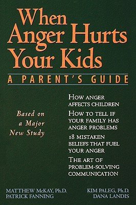 When Anger Hurts Your Kids   [WHEN ANGER HURTS YOUR KIDS] [Paperback]
