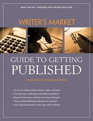 Writer's Market Guide to Getting Published   [WRITERS MARKET GT GETTING P-3E] [Paperback]