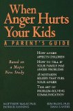 When Anger Hurts Your Kids   [WHEN ANGER HURTS YOUR KIDS] [Paperback]