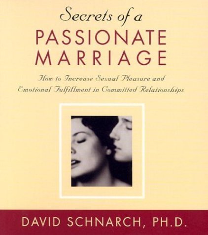 Secrets of a Passionate Marriage abridged edition by Schnarch, David published by Sounds True, Incorporated Audio CD