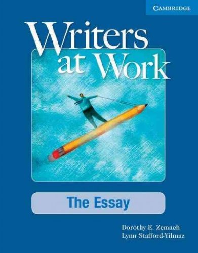 Writers at Work: The Essay Student's Book