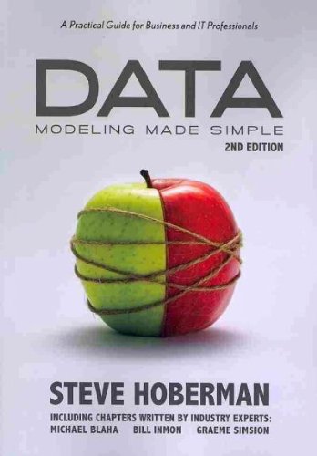 Data Modeling Made Simple: A Practical Guide for Business and IT ProfessionalsDATA MODELING MADE SIMPLE: A PRACTICAL GUIDE FOR BUSINESS AND IT PROFESSIONALS by Hoberman, Steven (Author) on Jun-01-2009 Paperback
