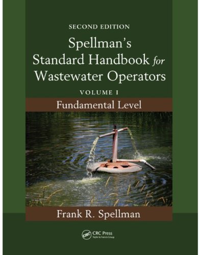 Spellman's Standard Handbook for Wastewater Operators: Volume I, Fundamental Level, Second Edition: 1