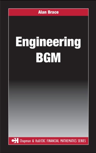 Engineering BGM (Chapman & Hall/CRC Financial Mathematics Series)