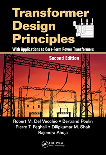 Transformer Design Principles: With Applications to Core-Form Power Transformers, Second Edition
