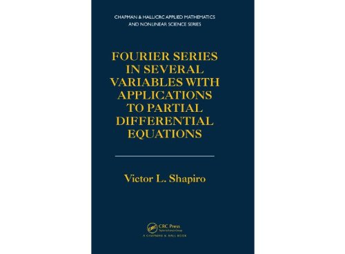 Fourier Series in Several Variables with Applications to Partial Differential Equations (Chapman & Hall/CRC Applied Mathematics & Nonlinear Science)