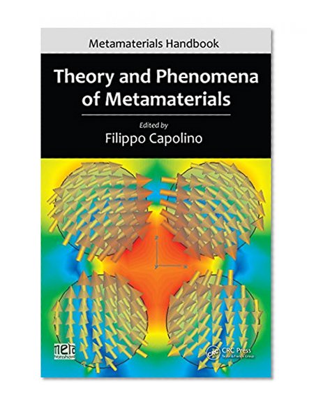 Theory and Phenomena of Metamaterials (Metamaterials Handbook)