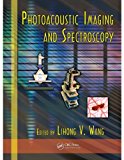 Photoacoustic Imaging and Spectroscopy (Optical Science and Engineering)