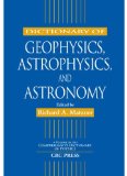Dictionary of Geophysics, Astrophysics, and Astronomy (Comprehensive Dictionary of Physics)