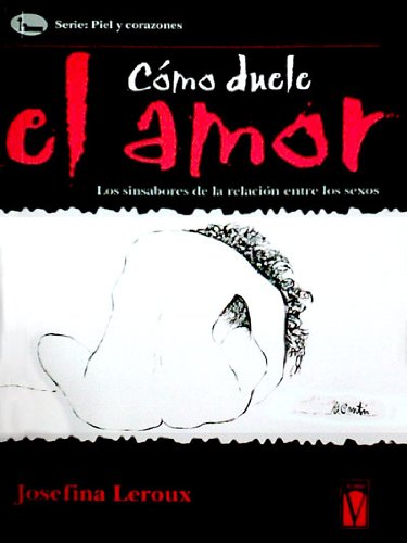 CÃ“MO DUELE EL AMOR (PIEL Y CORAZONES nÂº 2) (Spanish Edition)