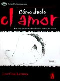 CÃ“MO DUELE EL AMOR (PIEL Y CORAZONES nÂº 2) (Spanish Edition)