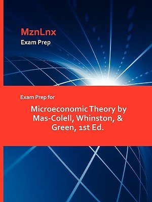 Exam Prep for Microeconomic Theory by Mas-Colell, Whinston, & Green, 1st Ed.Â Â  [EXAM PREP FOR MICROECONOMIC TH] [Paperback]