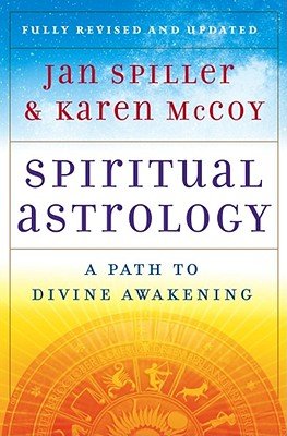 Spiritual Astrology: A Path to Divine AwakeningÂ Â  [SPIRITUAL ASTROLOGY] [Paperback]