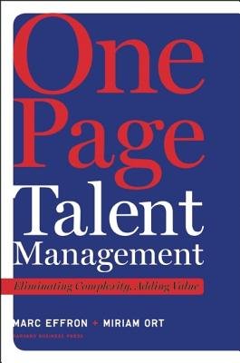 One Page Talent Management: Eliminating Complexity, Adding Value   [1 PAGE TALENT MGMT] [Hardcover]