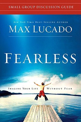 Fearless Small Group Discussion Guide: Imagine Your Life Without FearÂ Â  [FEARLESS SMALL GROUP DISCUSSIO] [Paperback]