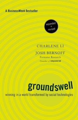 Groundswell: Winning in a World Transformed by Social TechnologiesÂ Â  [GROUNDSWELL EXPANDED/E] [Paperback]