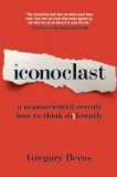 Iconoclast: A Neuroscientist Reveals How to Think Differently   [ICONOCLAST] [Paperback]