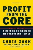 Profit from the Core: A Return to Growth in Turbulent TimesÂ Â  [PROFIT FROM THE CORE UPDATED/E] [Hardcover]